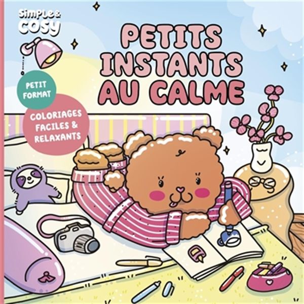 Petits instants au calme - Coloriages faciles et relaxants