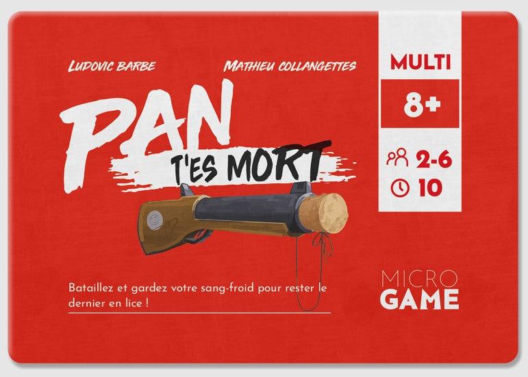 PAN T'es mort - Microgame (Bil) - La Ribouldingue