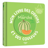 Mon livre des odeurs et des couleurs - Le marché (Fr)