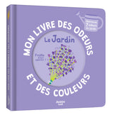 Mon livre des odeurs et des couleurs - Le jardin (Fr)